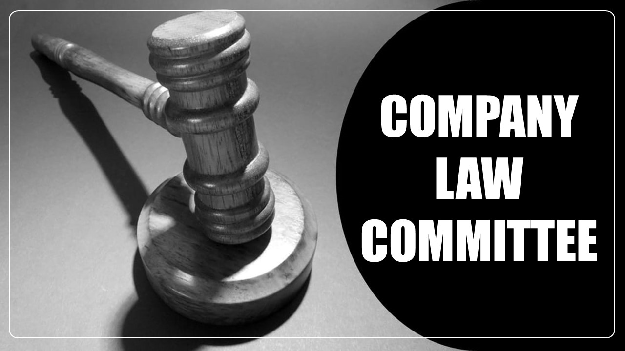 MCA extends Tenure of Company Law Committee till September 2024