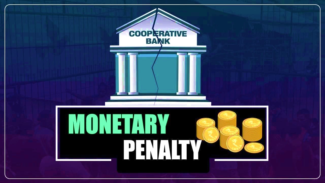 RBI imposed Monetary Penalty on 3 Co-operative Banks; Know Reason