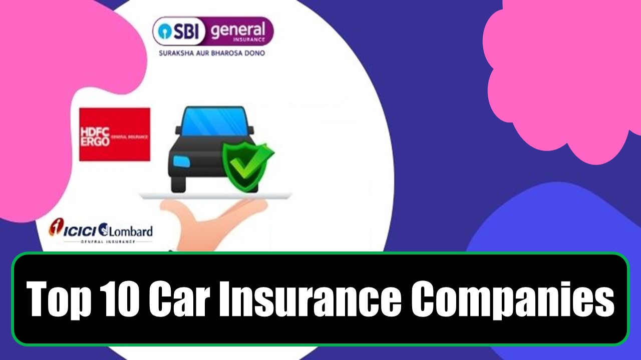 Top 10 Car Insurance Companies in India: Don't Buy Your Car Insurance Before Checking this List