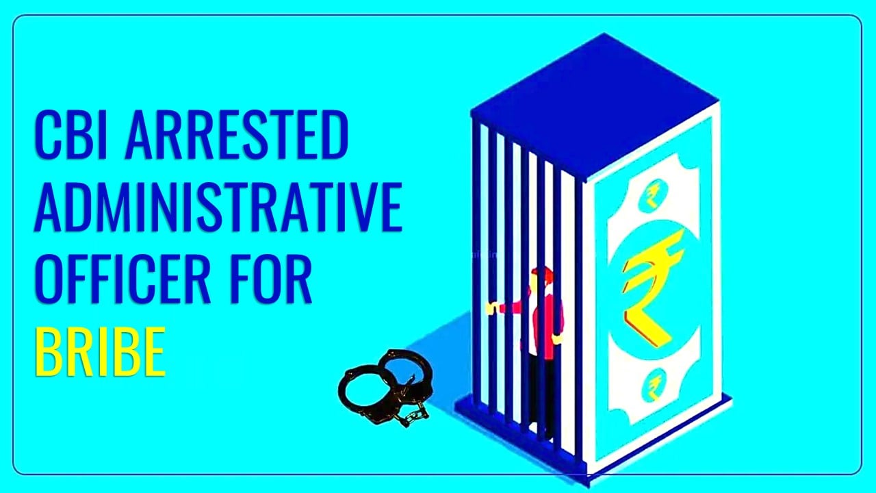 CBI held Officer of National Institute of Unani Medical for accepting Bribe of Rs.50,000