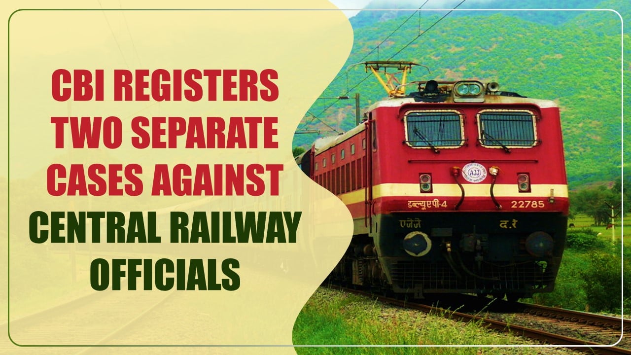 CBI registers two separate cases against Central Railway Public Servants and Private Individuals; Conducts searches at eight locations