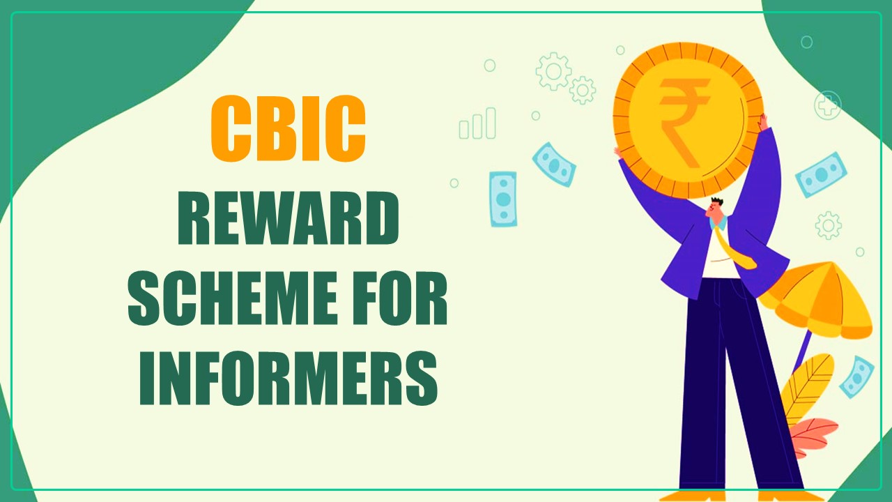 CBIC Reward Scheme for Informers
