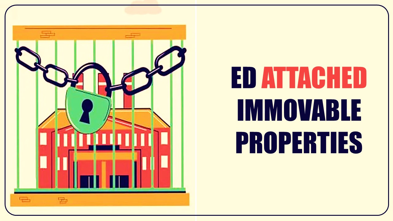 ED attached 27 immovable properties of Gangotri Enterprises for causing a loss of Rs. 754.24 Crore to Consortium of Banks
