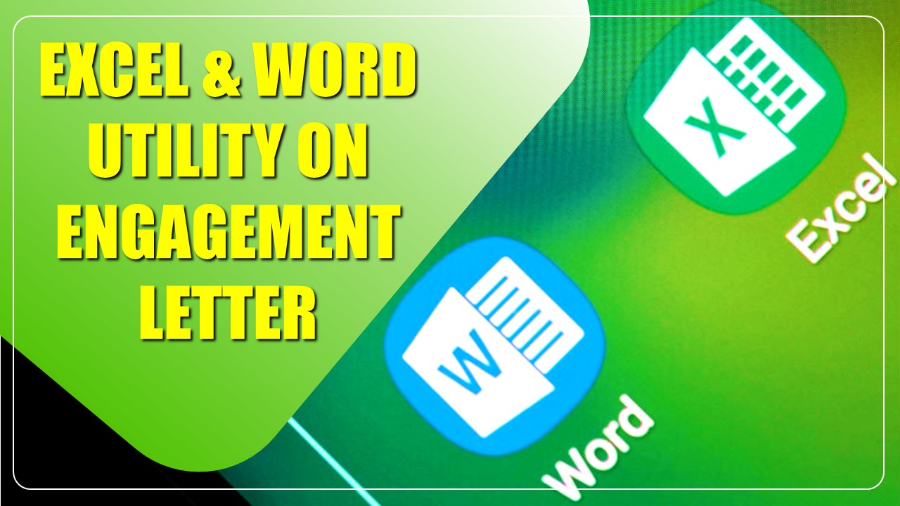 ICAI releases Excel and Word Utility on Engagement Letter for benefit of Chartered Accountants