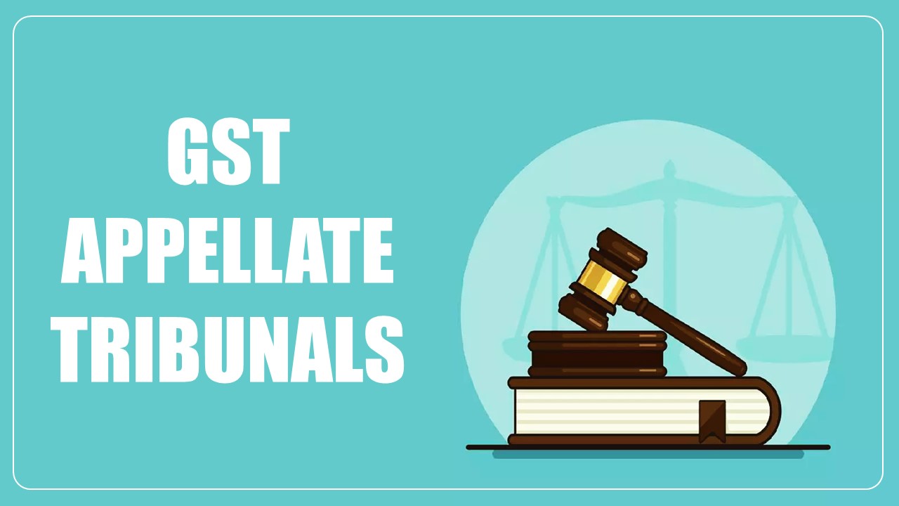 GST Appellate Tribunals to face tsunami of appeals worth Rs. 1 lakh crore