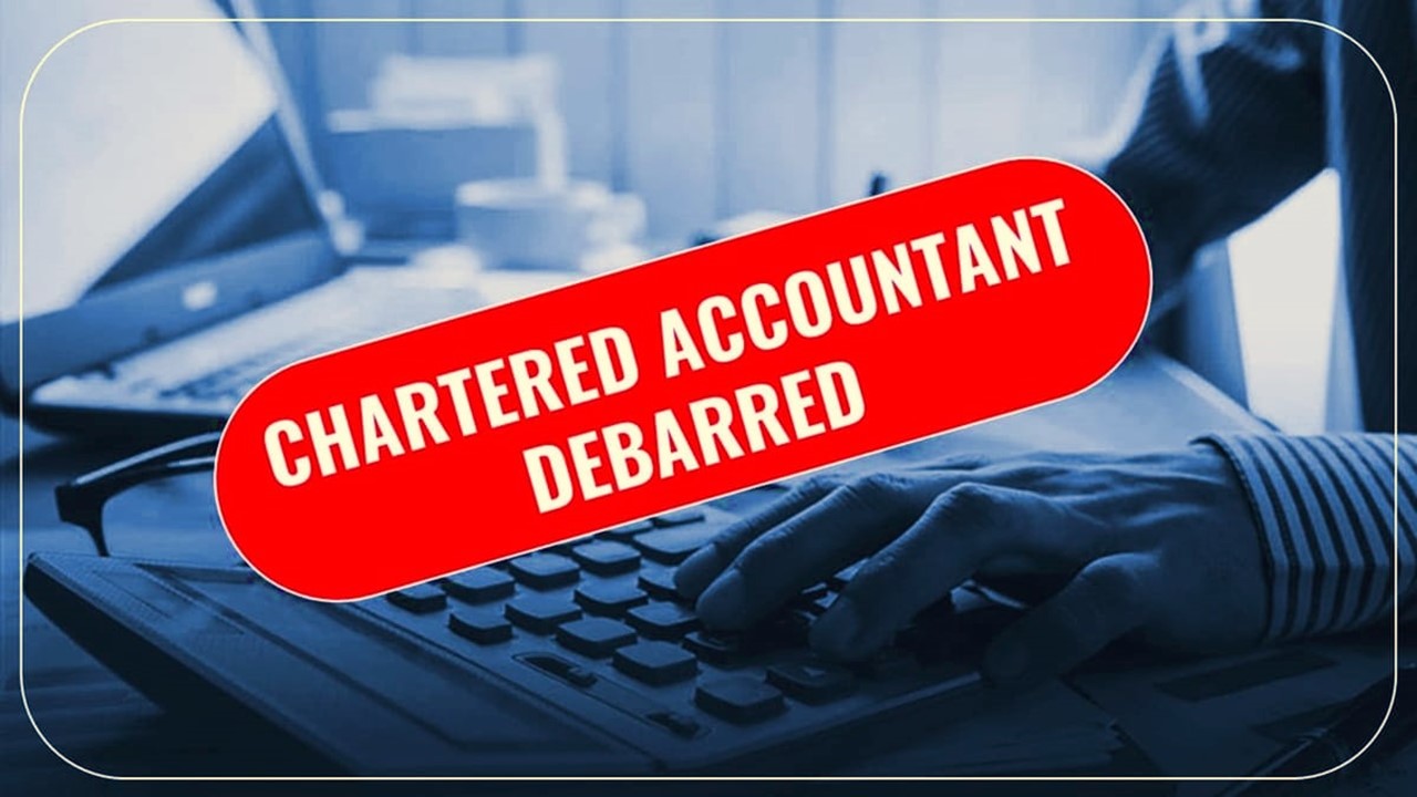 CA Debarred and Penalized for Rs.1 Lakh for Misconduct
