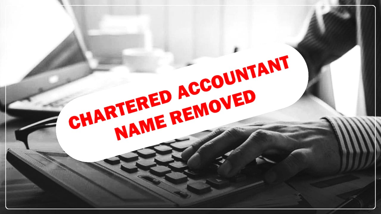 CA's name removed from Register of Members for One Year for Professional Misconduct [Read Notification]