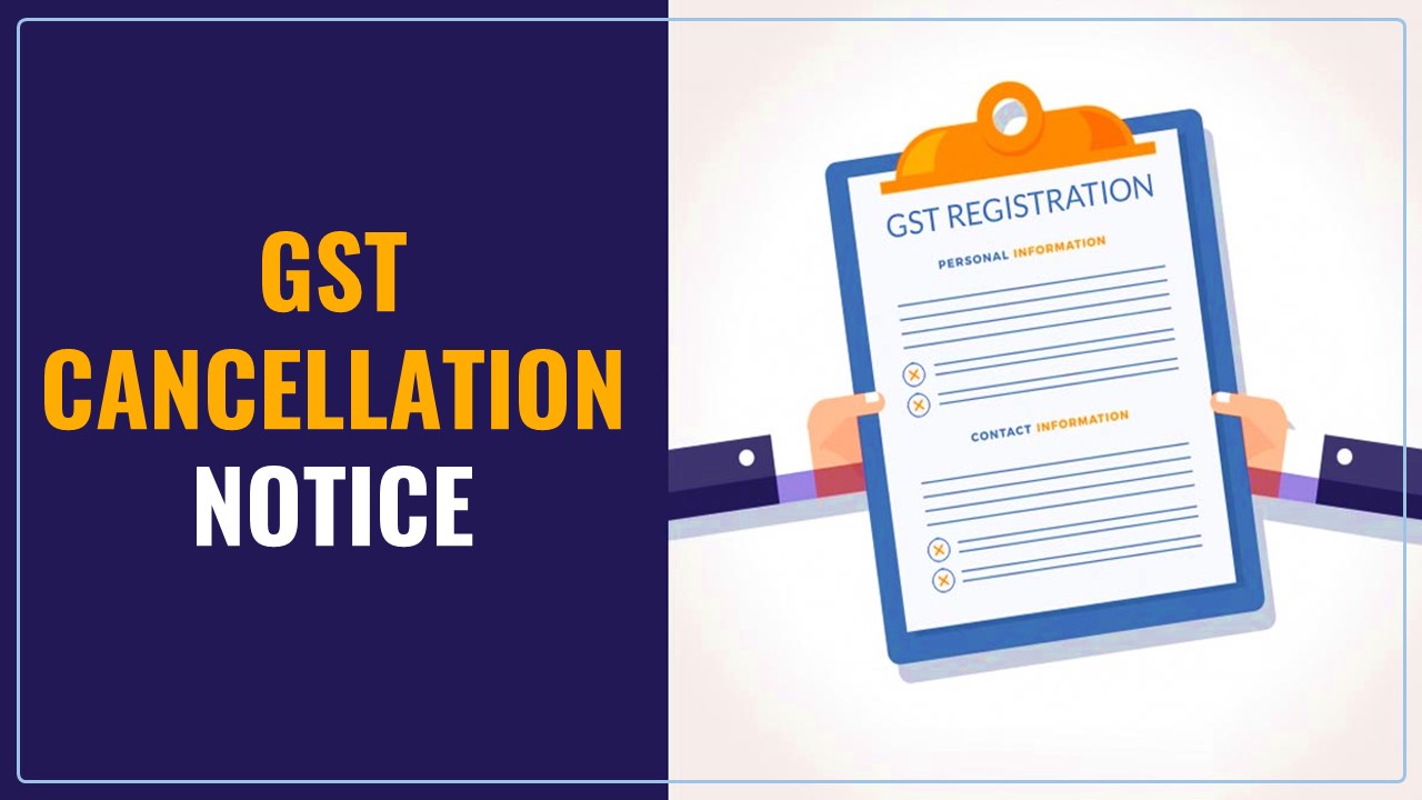 GST Cancellation Notice must clearly set out fraudulent allegations [Read Order]