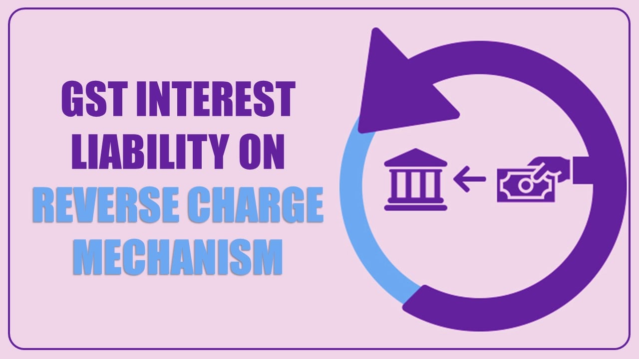 GST Interest Liability on RCM cannot be avoided on ground that it is revenue neutral: HC