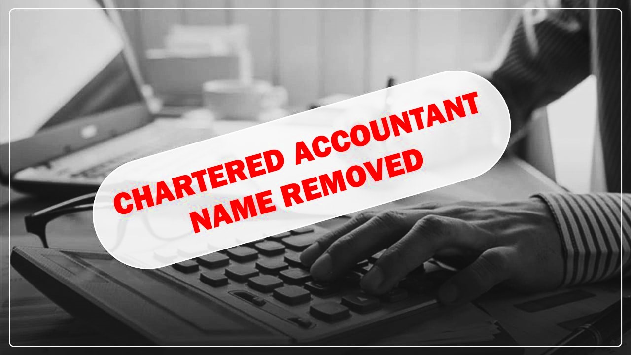 ICAI removes names of 1593 Members on account of non-payment of Membership Fees