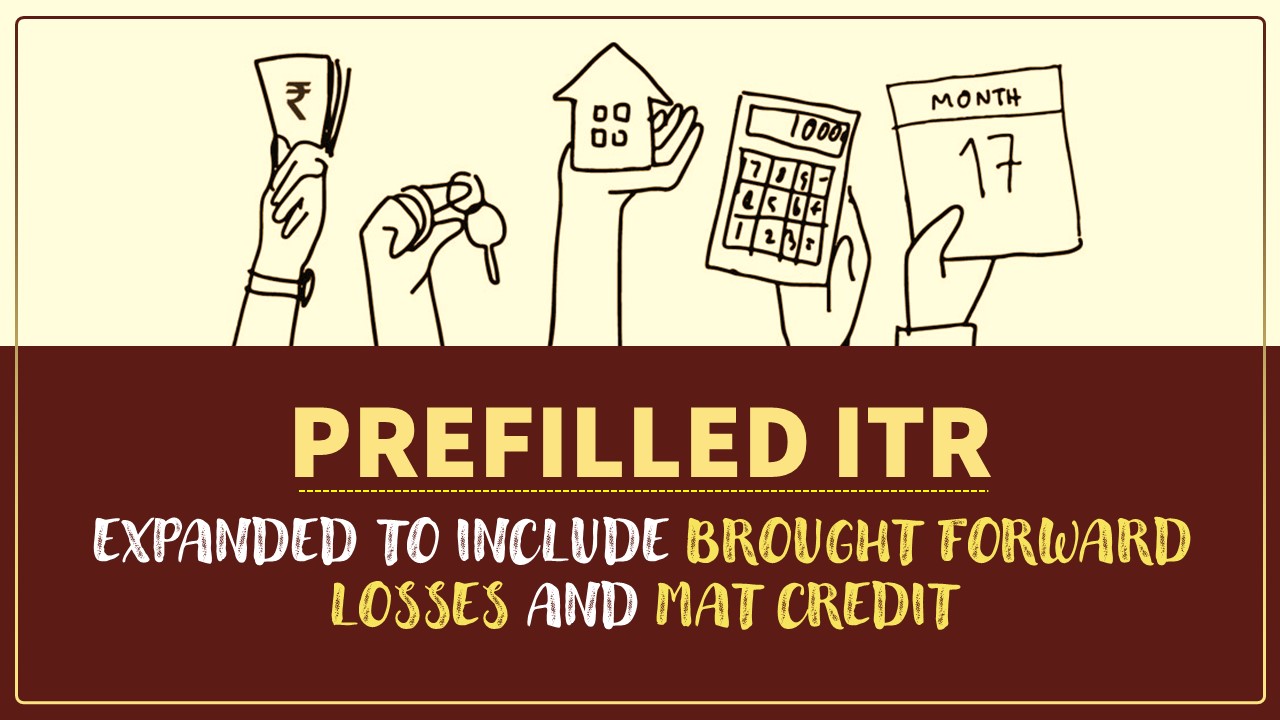 Prefilled ITR Expanded to include Brought Forward Losses and MAT Credit