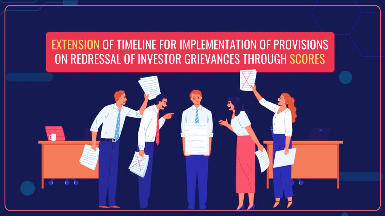 SEBI Extends due date for Implementation of provisions of SCORES