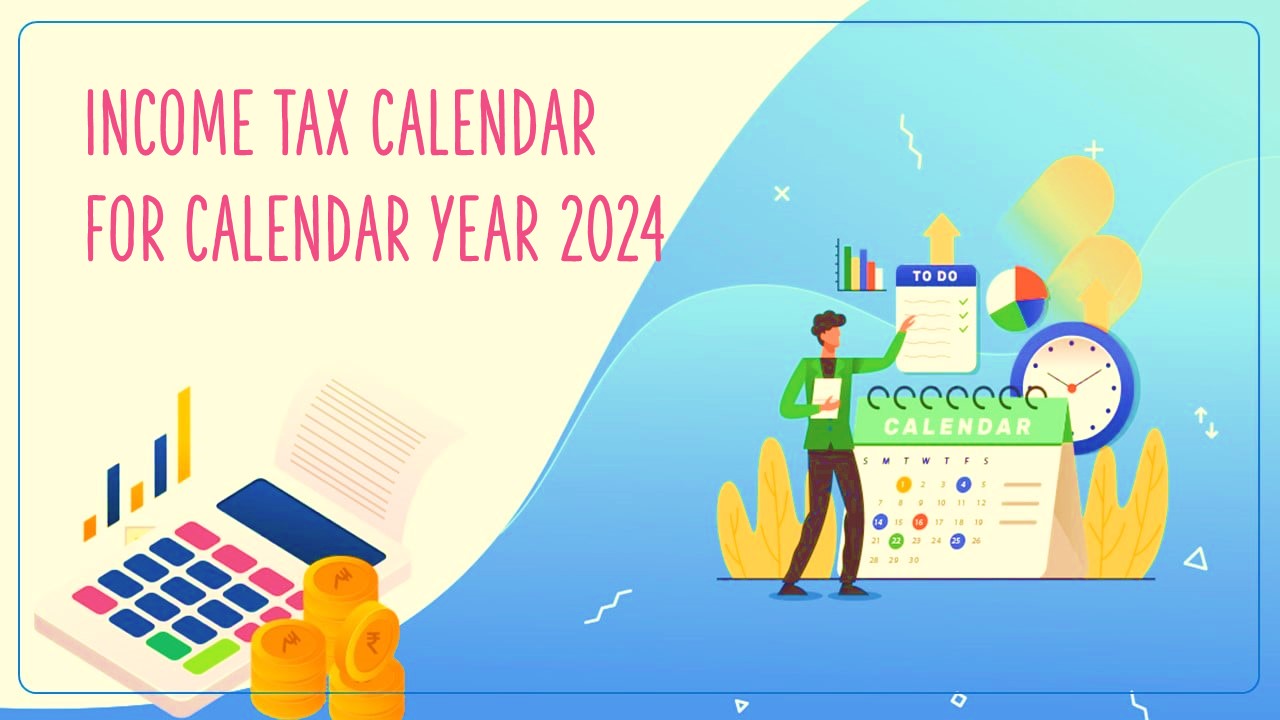 Income Tax Calendar for Calendar Year 2024