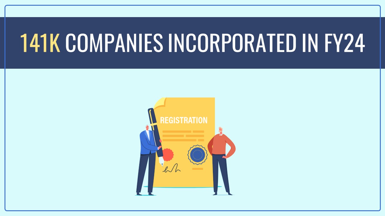 More than 141K Companies incorporated in FY24 so far: MCA