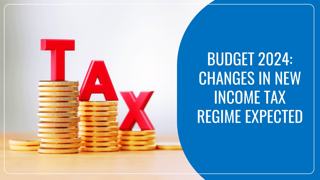 Budget 2024: New Income Tax Regime will get another boost?