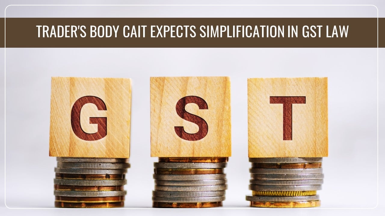 Budget 2024: Trader's Body CAIT expects simplification in GST law