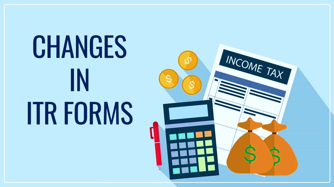 Income Tax: CBDT notifies Changes in ITR 2, 3 and 5