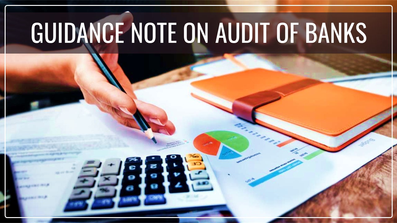 ICAI issued Guidance Note on Audit of Banks - 2024 Edition