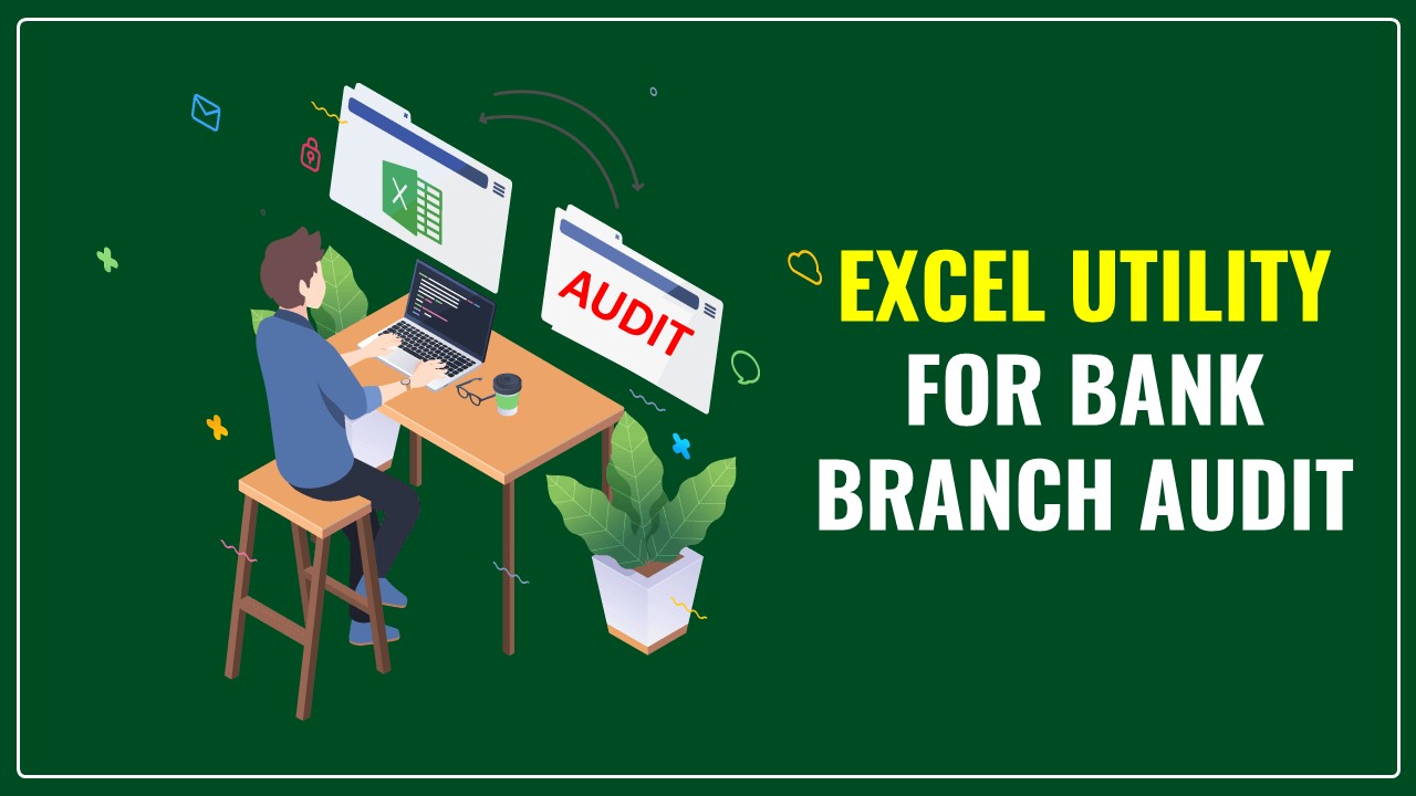 ICAI releases Excel Utility for Bank Branch Audit - 2024 Edition