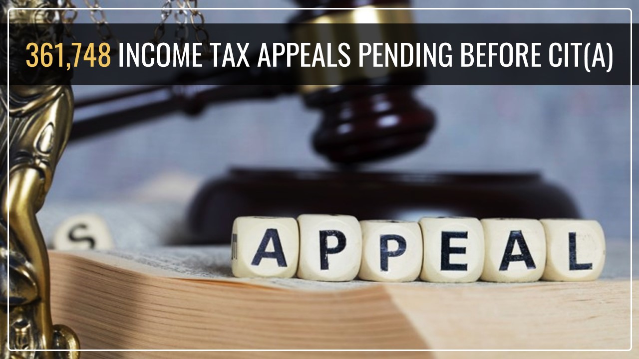 361,748 Income Tax appeals pending before CIT(A); Says RTI