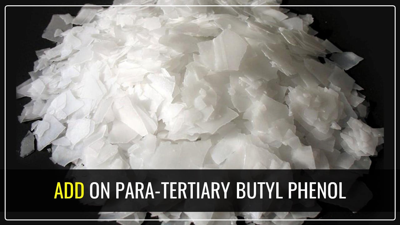 CBIC Levies ADD on 'Para-Tertiary Butyl Phenol (PTBP)' imported from Korea RP, Singapore and USA
