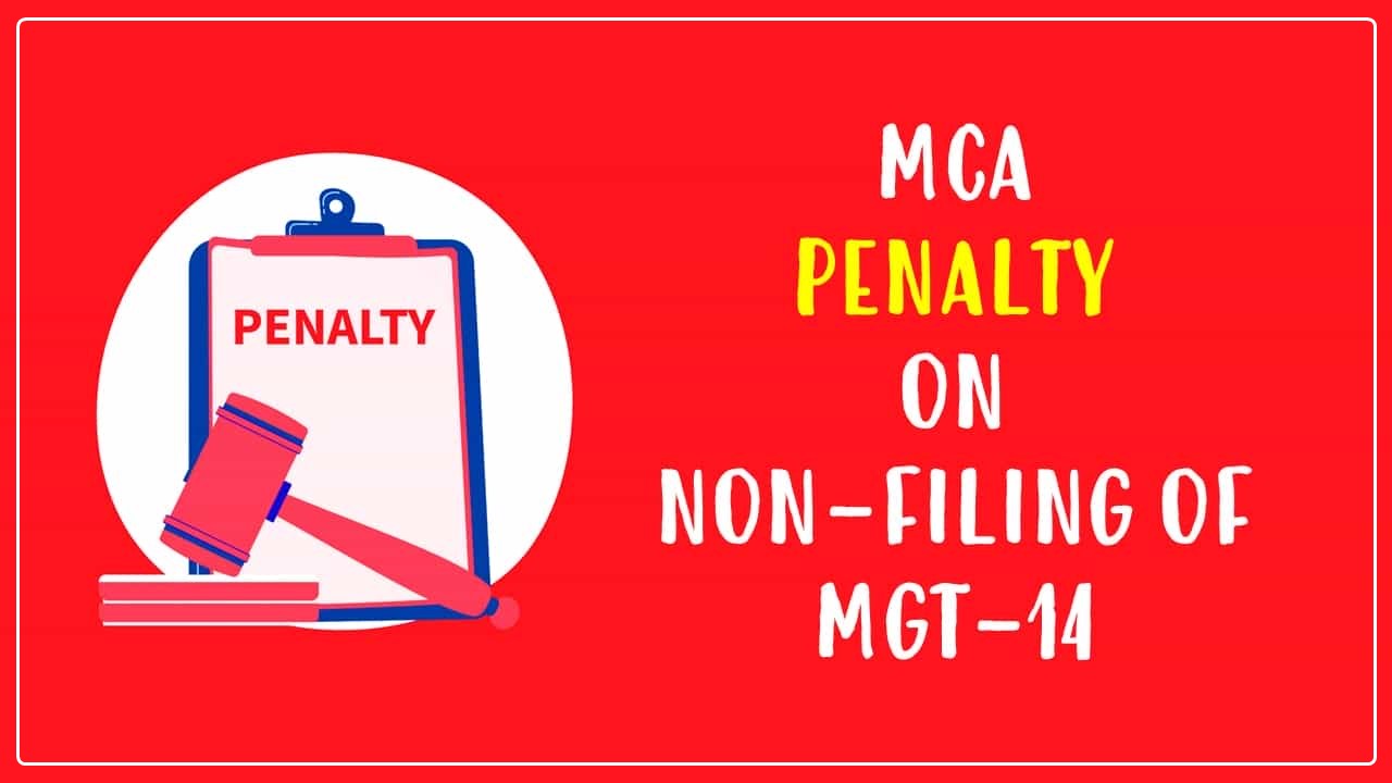 CS, Director and CFO Penalised for Non-Filing of MGT-14