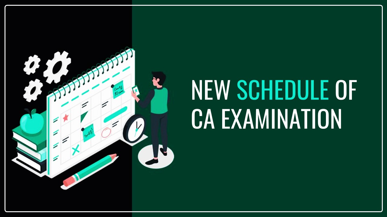New Schedule of Chartered Accountancy Examination
