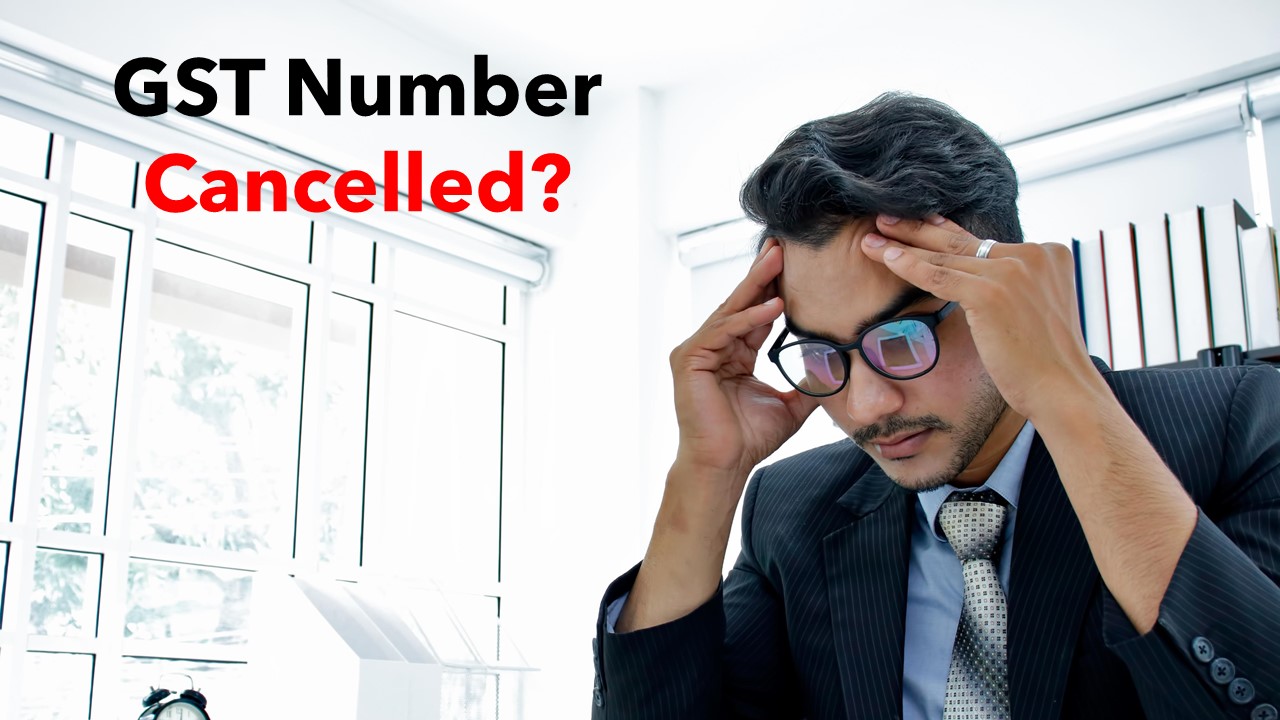 Reckless cancellation of GST Number Retrospectively: Ease or Cease of Doing Business