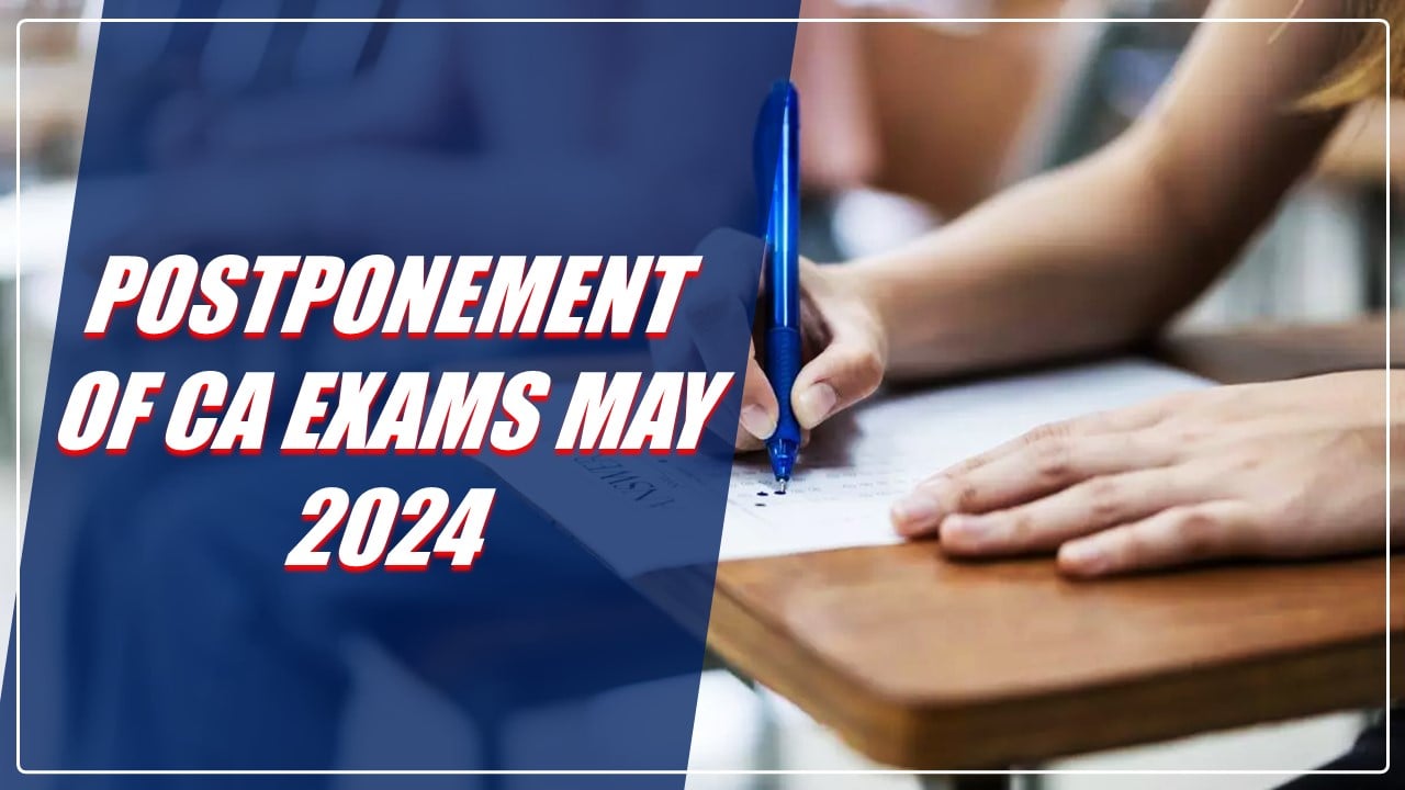ICAI in no mood to postpone CA Exams; Says reply of Letter sent by Student for Postponement of CA Exams May 2024