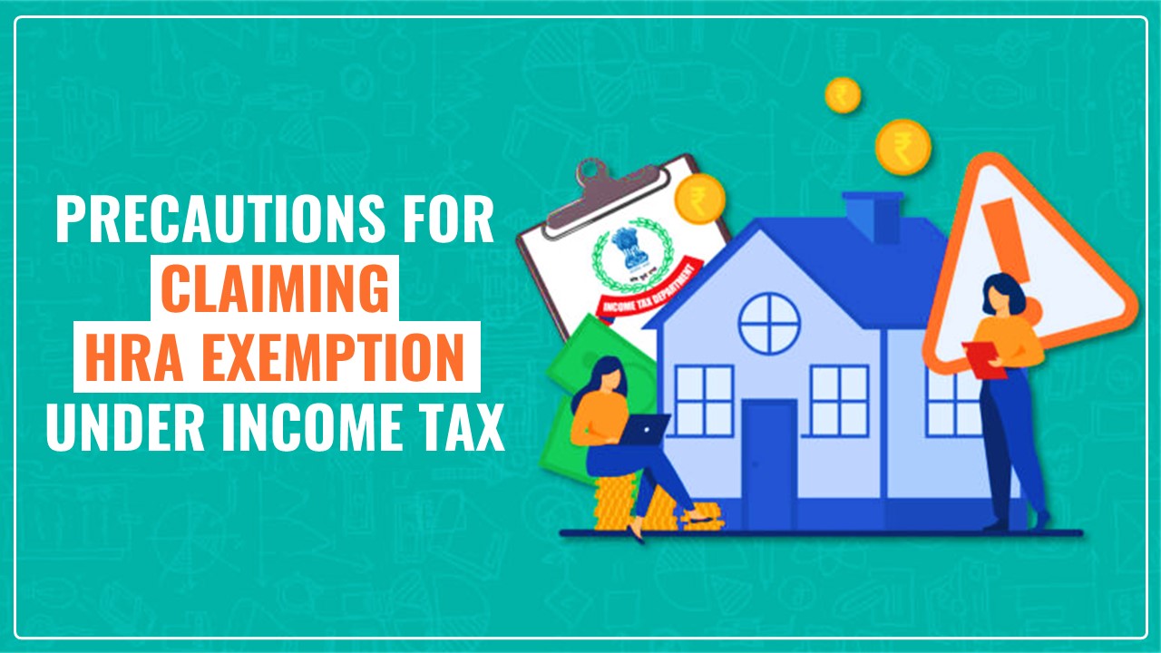 HRA Exemption: Precautions to be Taken by Employees for Claiming HRA Exemption under Income Tax