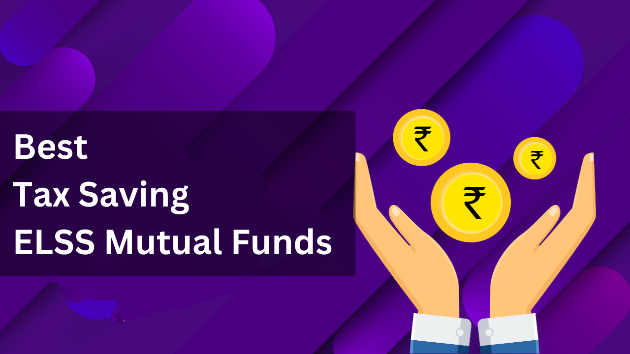 Best Tax Saving ELSS Mutual Funds