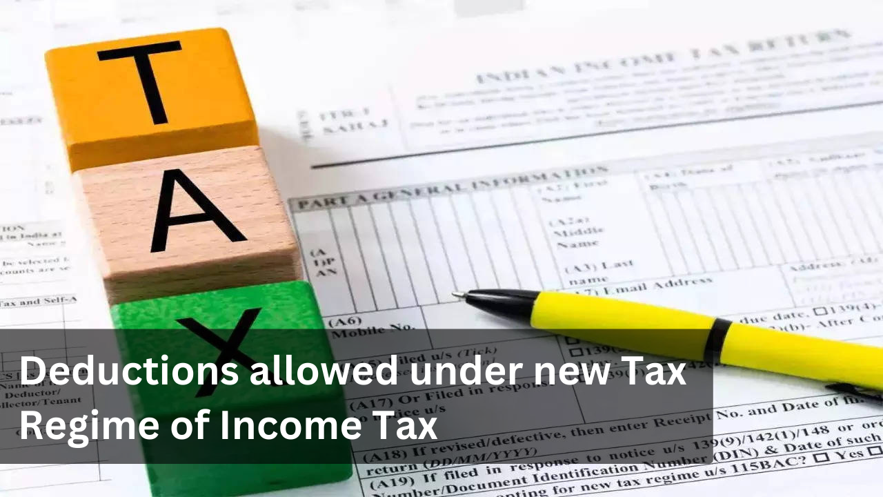 Deductions allowed under New Tax Regime of Income Tax