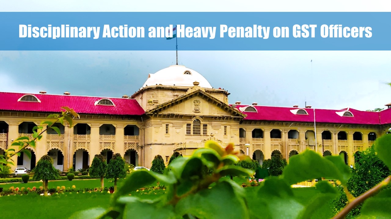 High Court warns of Disciplinary Action and Heavy Penalty on GST Officers for rejecting Hearing Opportunity