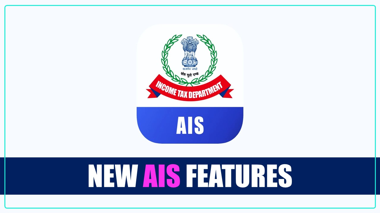 Income Tax Department introduces New AIS features; Here's Everything You Need to Know