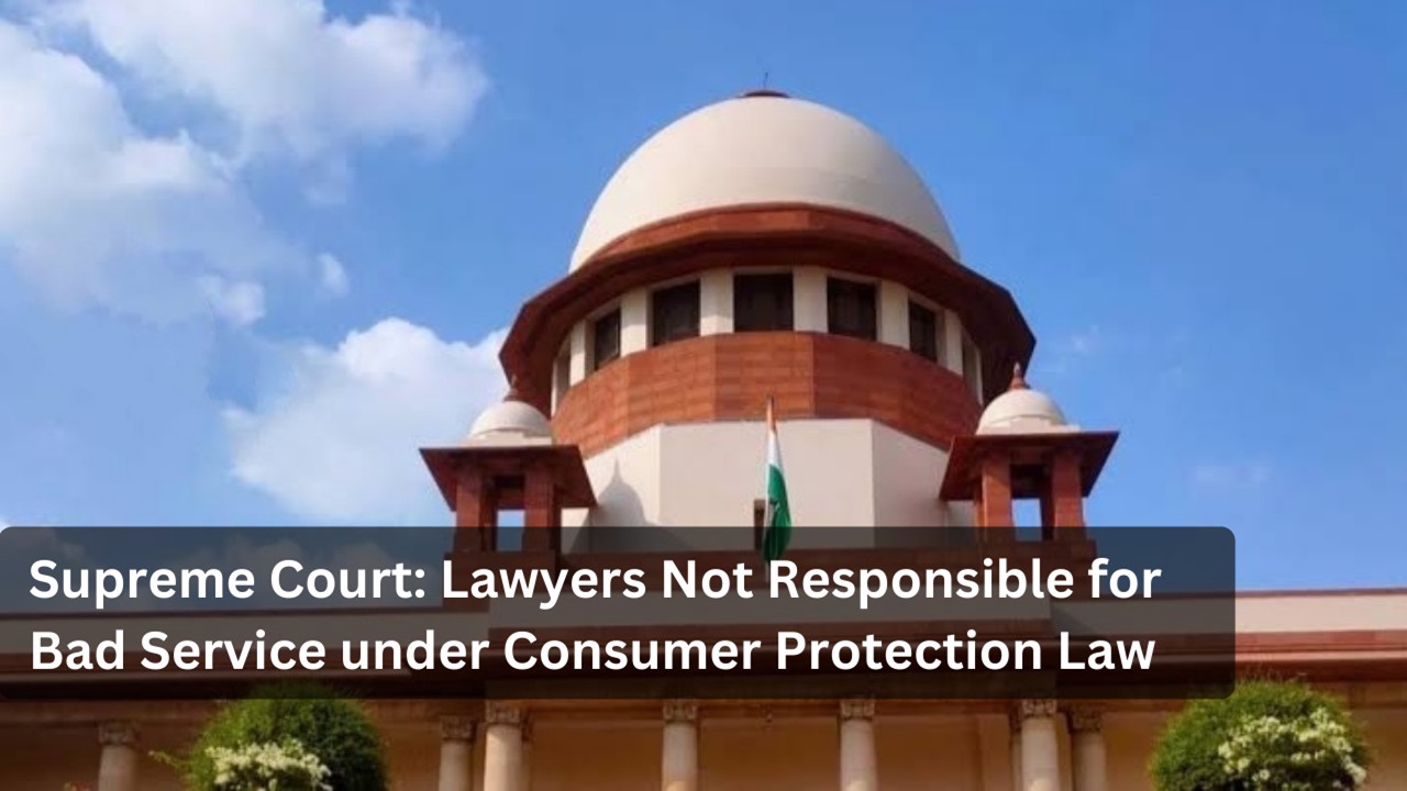 Supreme Court: Lawyers Not Responsible for Bad Service under Consumer Protection Law