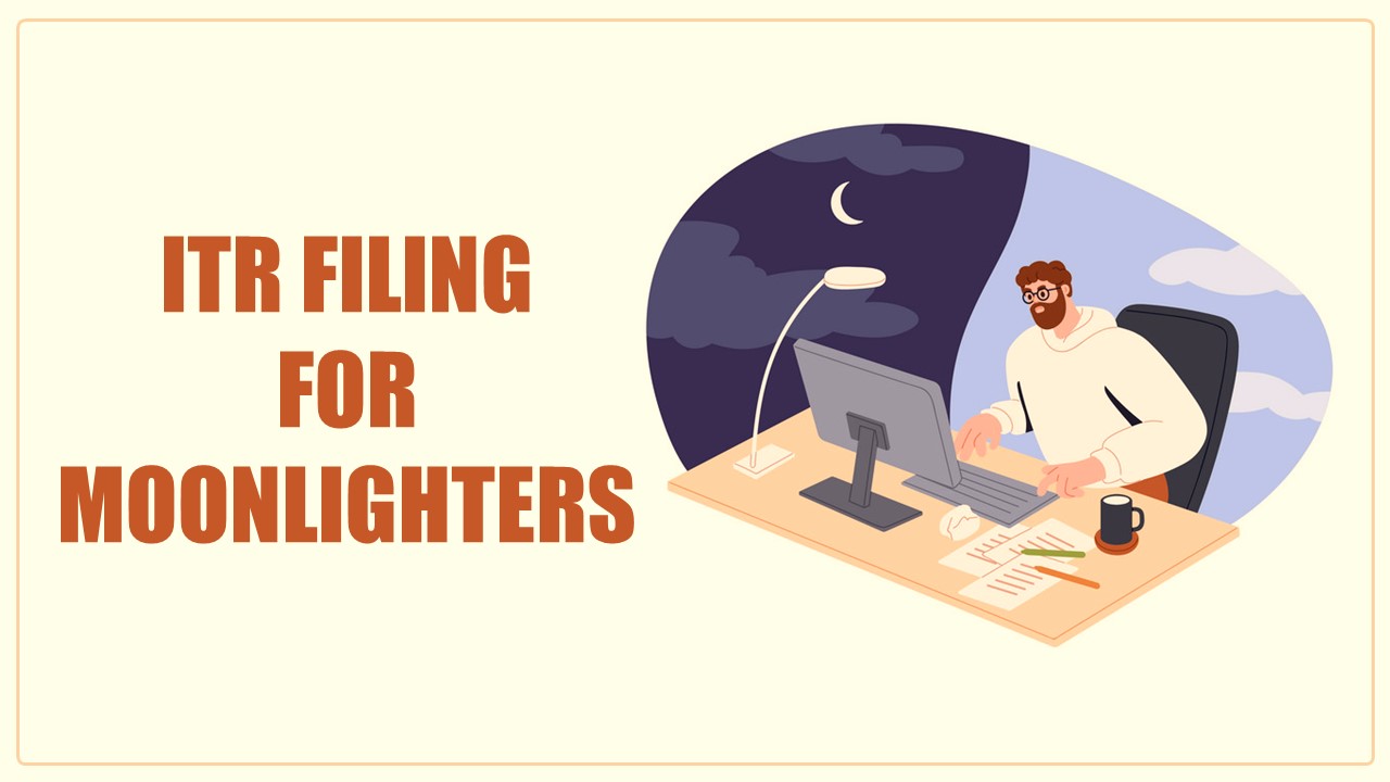 ITR Filing 2023-24: ITR forms to be filed by Moonlighter having Professional Income along with Salary