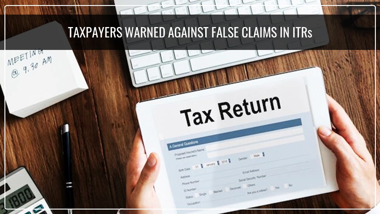ITR Filing: Income Tax Department warns Taxpayers against False Claims in Income Tax Returns
