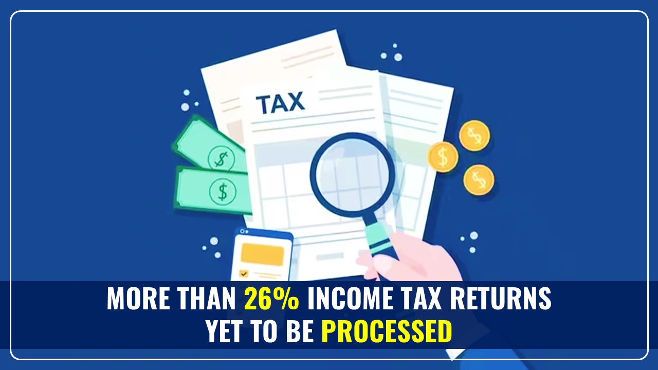 Why Income Tax Returns are Still Unprocessed after a month passed since ITR Deadline?