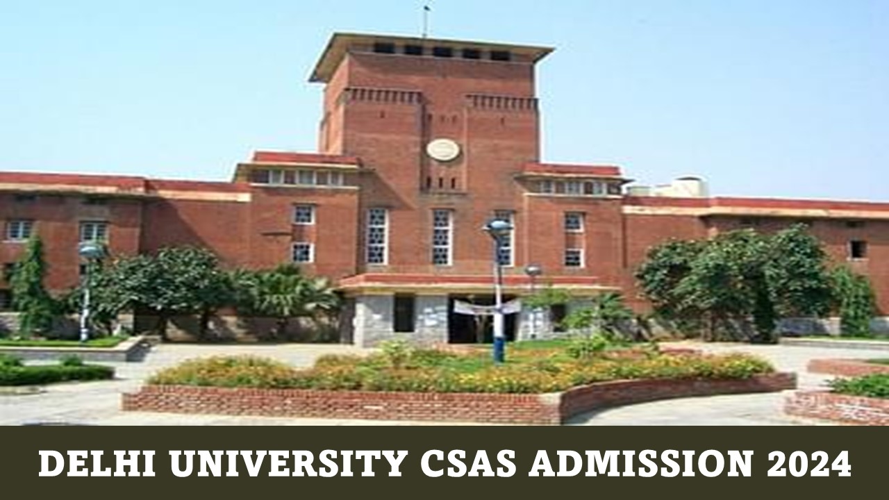 Delhi University CSAS Admission 2024: DU CSAS Admission 2024 Schedule for Round 3 Released