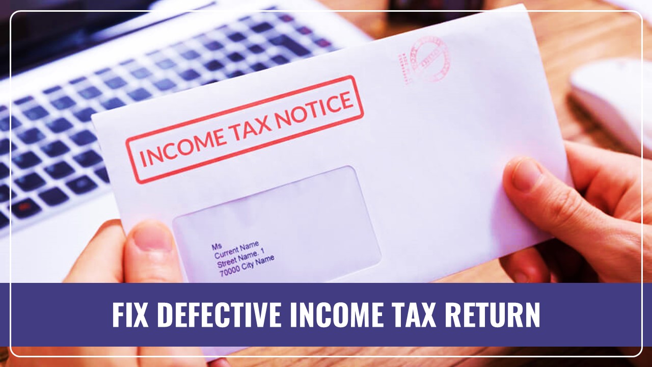Defective ITR Notice: How to Fix a Defective Income Tax Return; Know Here