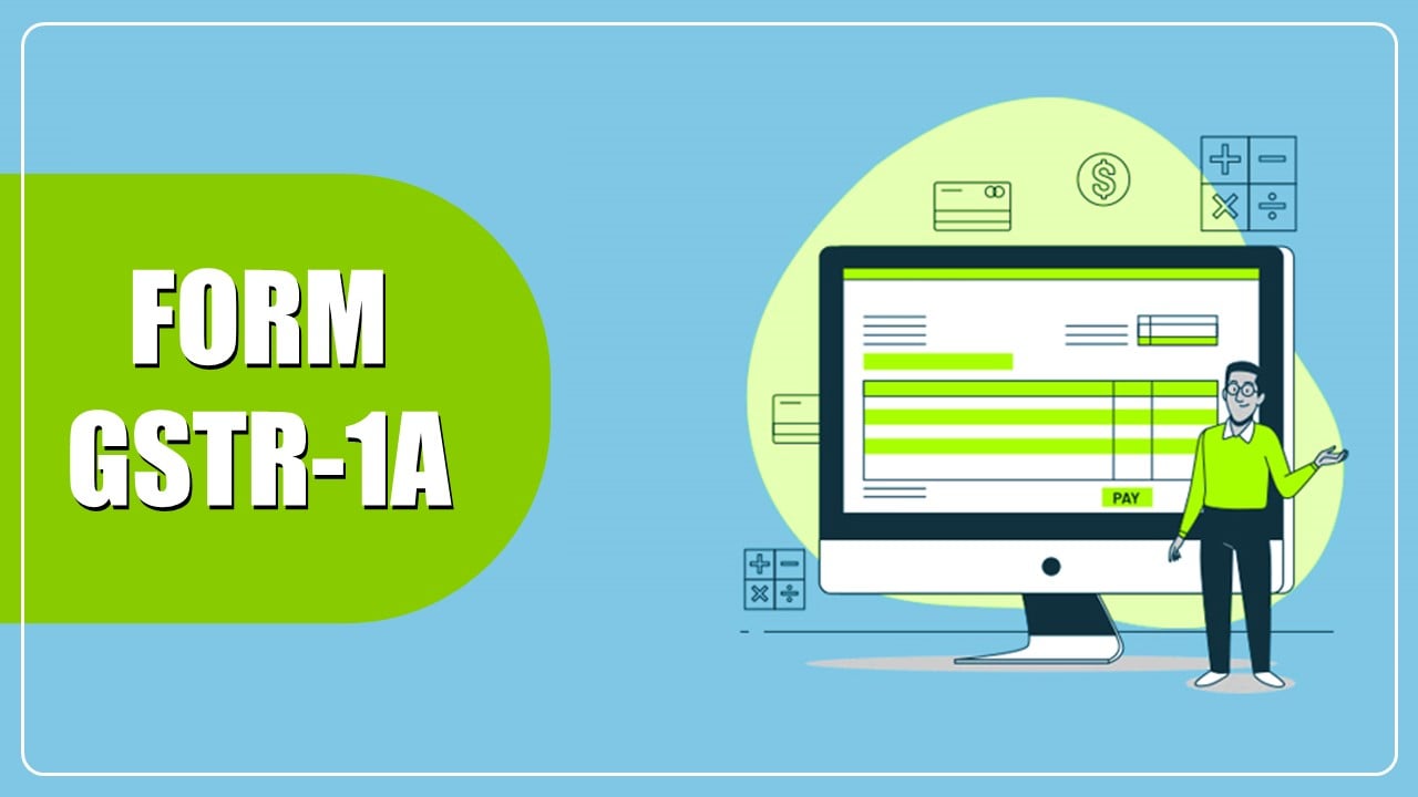 GST Portal Important Update: GSTR-1A Activated