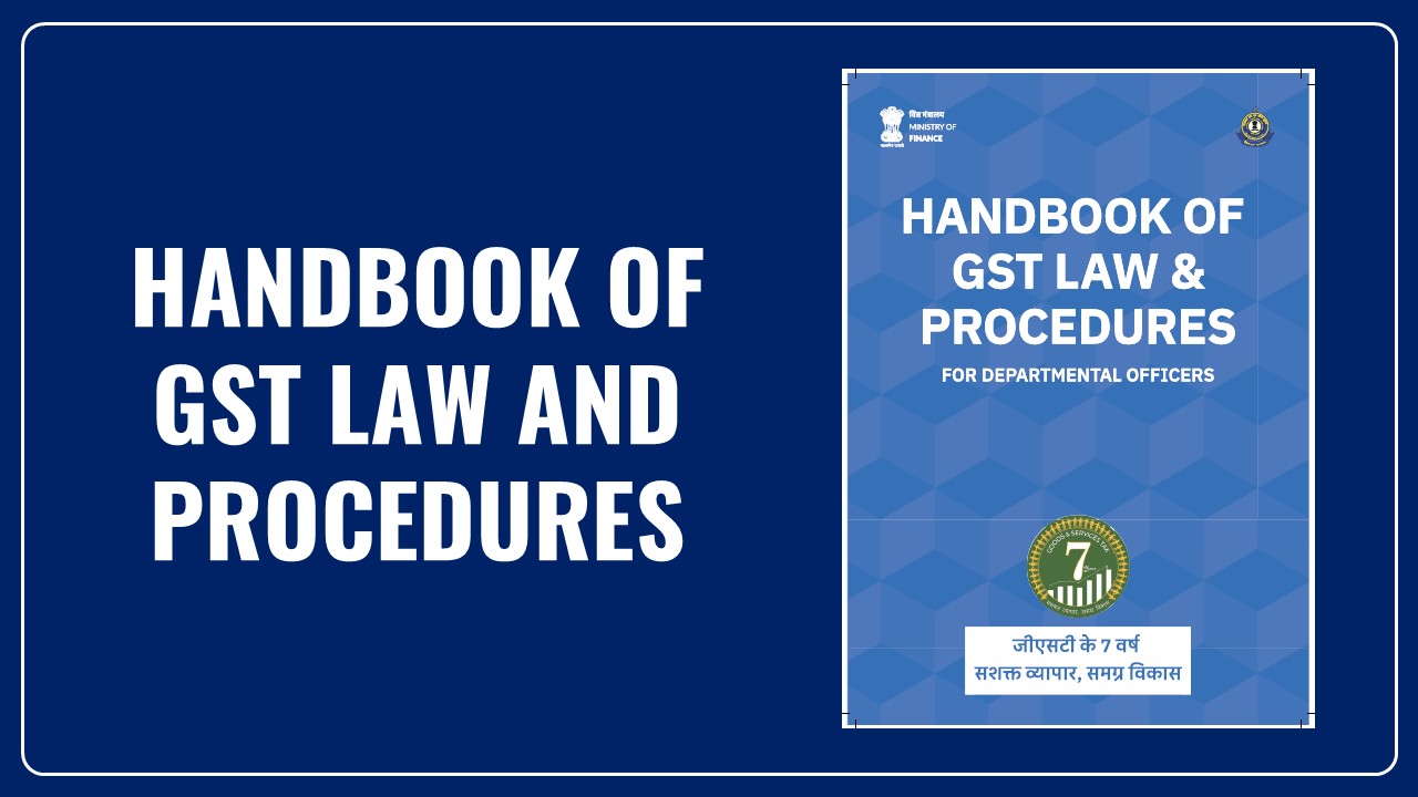Finance Ministry released Handbook of GST Law and Procedures
