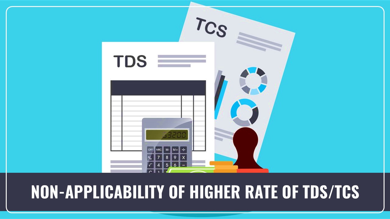 Income Tax Circular on Non-Applicability of Higher Rate of TDS/TCS