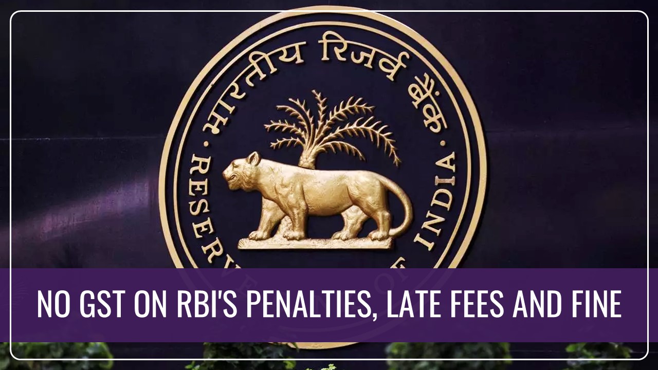 No GST on RBI's Penalties, Late Fees and Fines; Says Maharashtra AAR