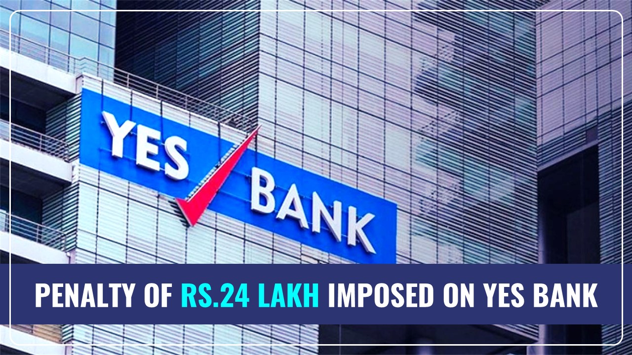 GST Department imposes Penalty of Rs.24 Lakh on Yes Bank