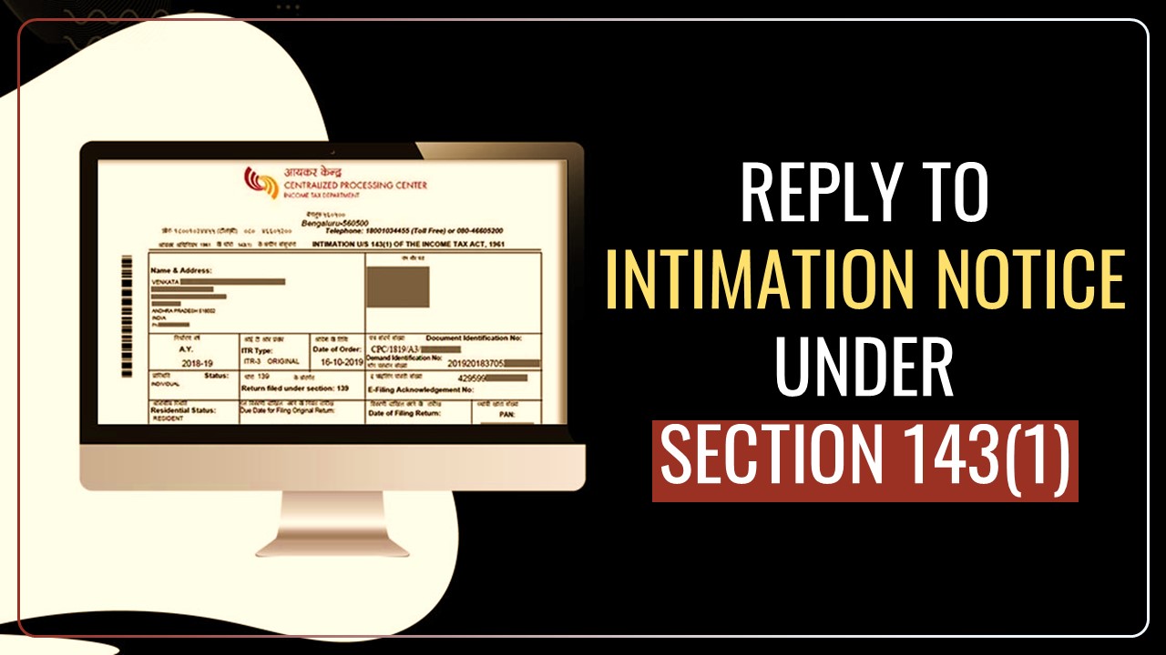 Know How to reply Section 143(1) Income Tax Notice received after filing ITR