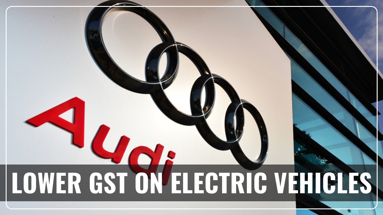Audi India CEO urged for lower GST on Electric Vehicles