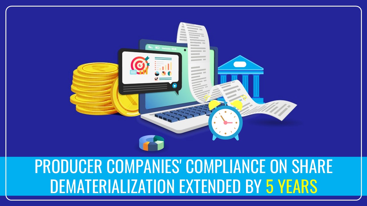 MCA Extends Producer Companies' Compliance on Share Dematerialization by Five Years