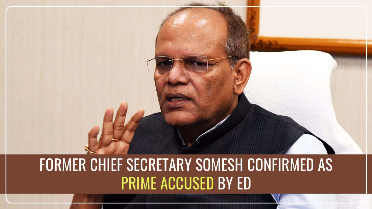 1400 Crore GST Evasion: ED Confirms Former Chief Secretary Somesh as Prime Accused in Evasion Case