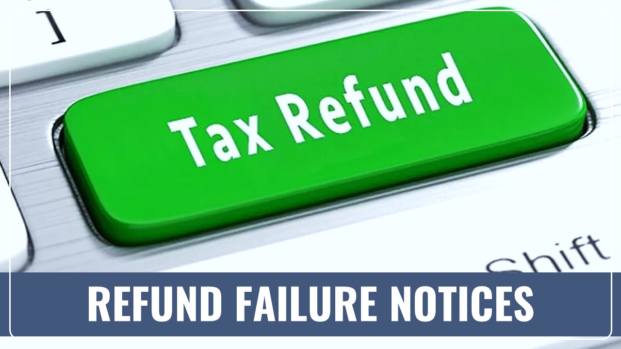 IT Department issuing Refund Failure Notices for "PAN not linked with BANK"